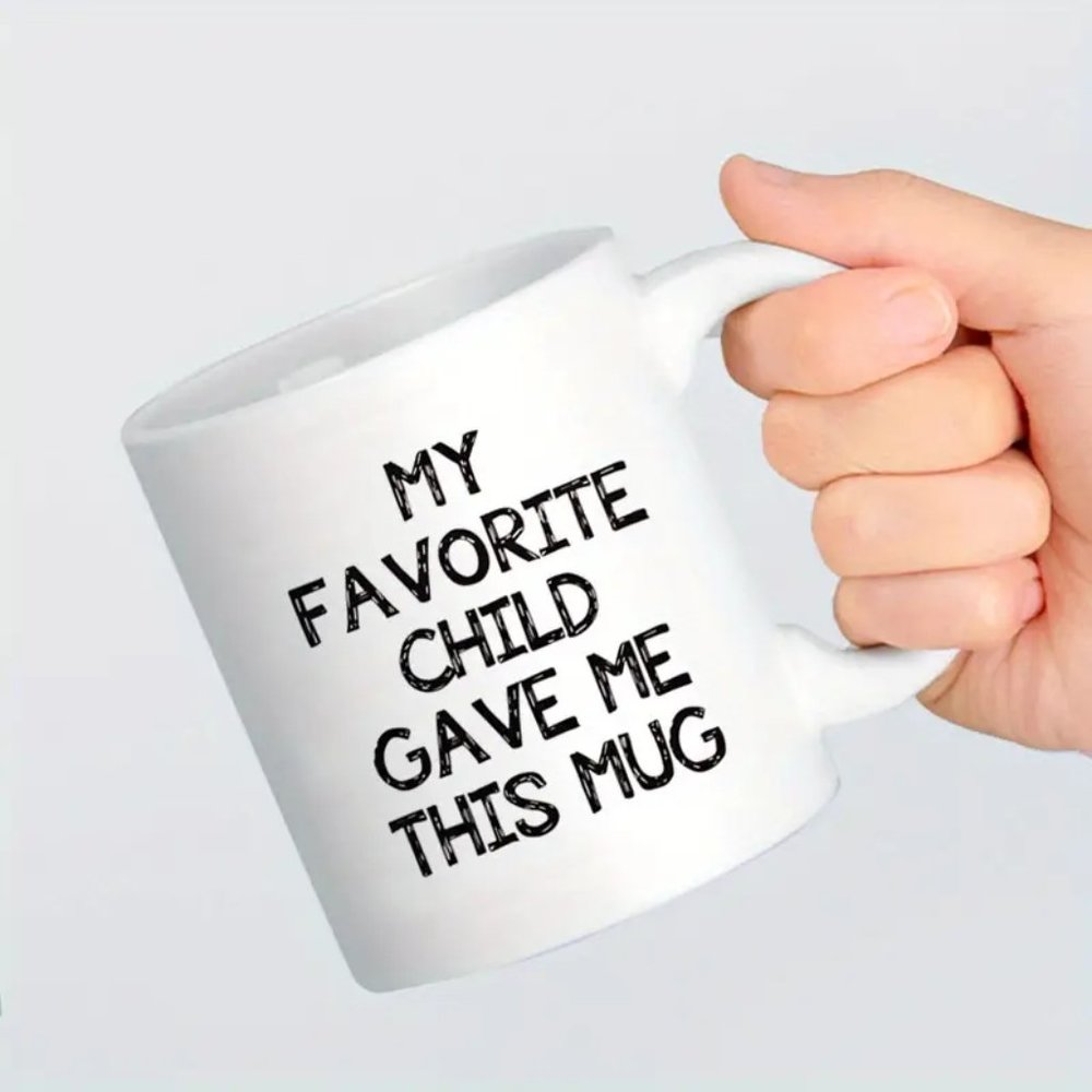 My Favorite Child Gave Me This Funny Coffee Mug